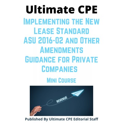 Implementing the New Lease Standard ASU 2016-02 and Other Amendments Guidance for Private Companies 2024 Mini Course